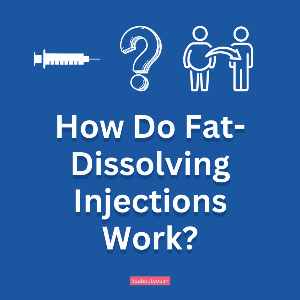 How Do Fat-Dissolving Injections Work?