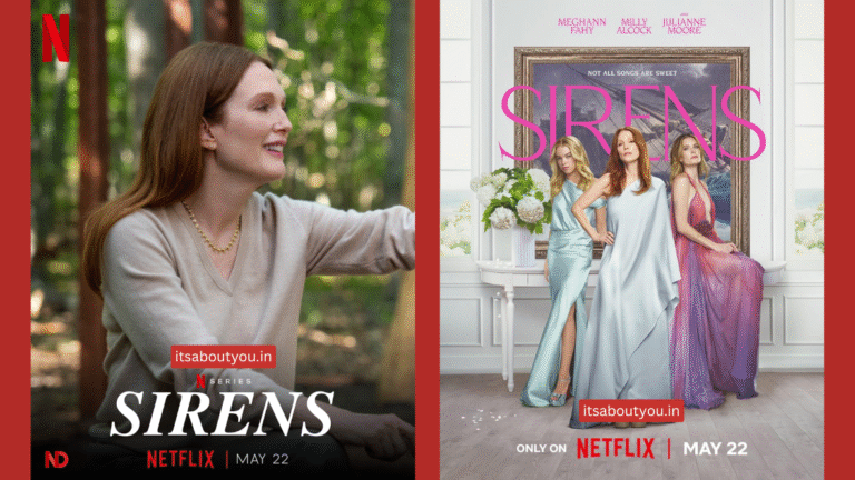 Netflix promotional posters for the 2025 limited series "Sirens," featuring three elegantly dressed women in a luxurious setting and a woman outdoors, highlighting the show's premiere date of May 22.
