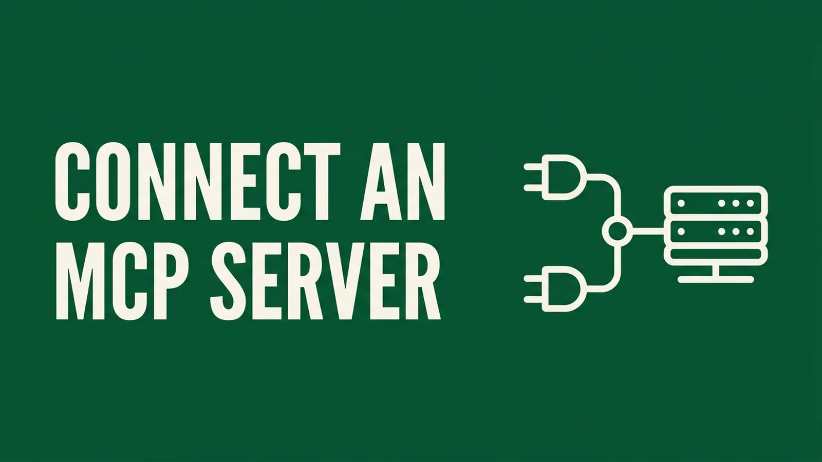 How to Connect an MCP Server, and Debug It When It Fails