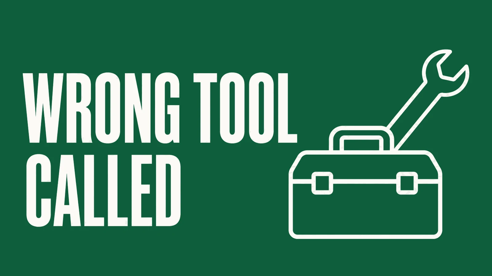 The Model Called the Wrong Tool: Why It Happens and How to Fix It